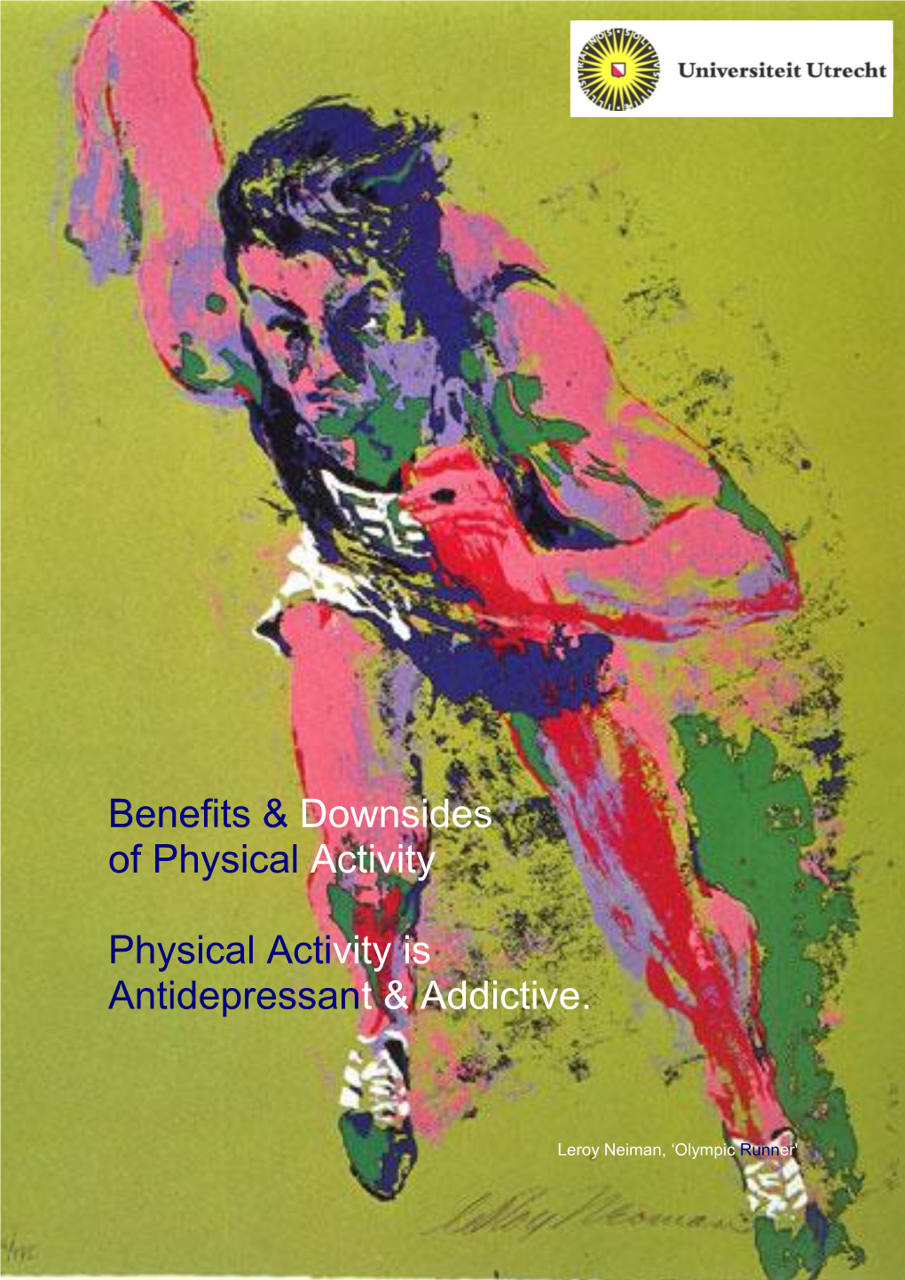 Benefits & Downsides of Physical Activity Physical Activity Is