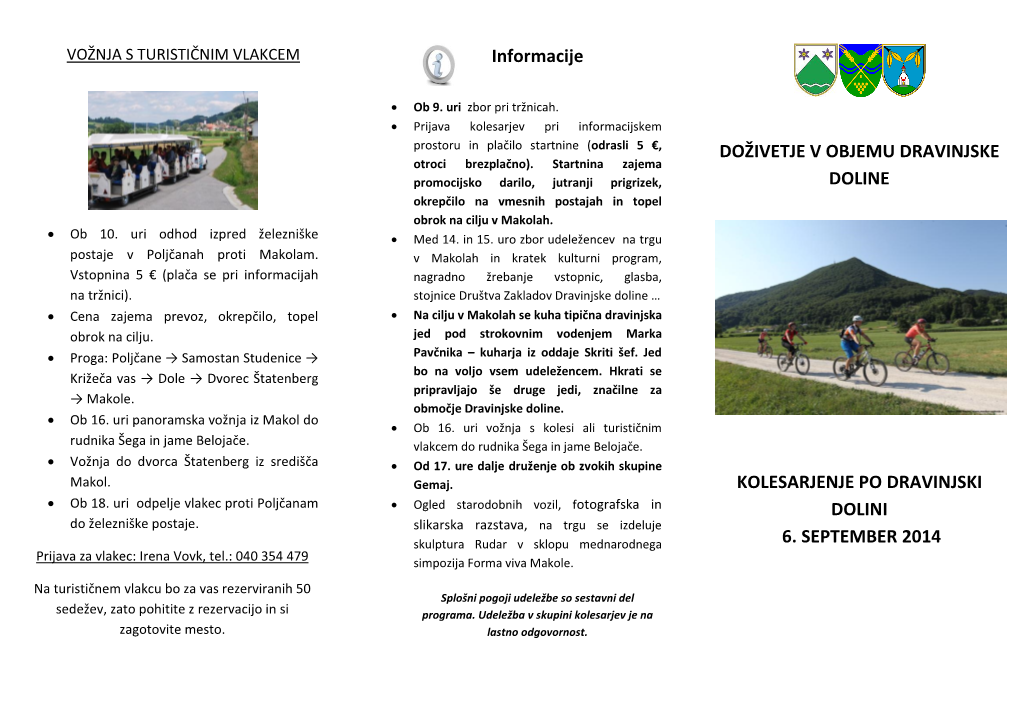 Informacije DOŽIVETJE V OBJEMU DRAVINJSKE DOLINE