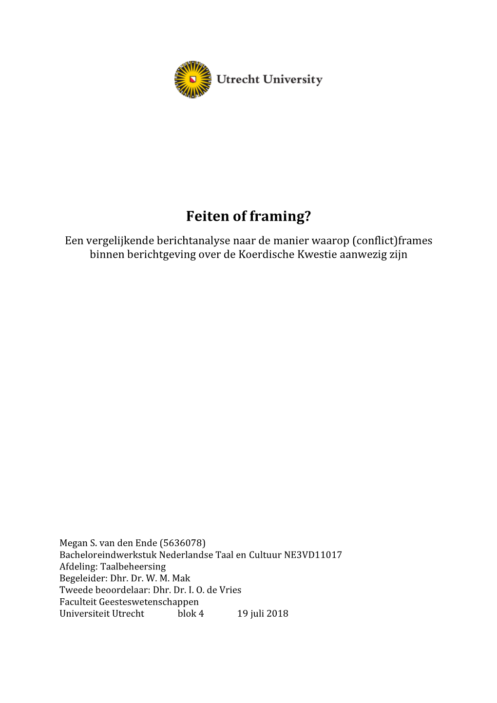 Feiten of Framing? Een Vergelijkende Berichtanalyse Naar De Manier Waarop (Conflict)Frames Binnen Berichtgeving Over De Koerdische Kwestie Aanwezig Zijn