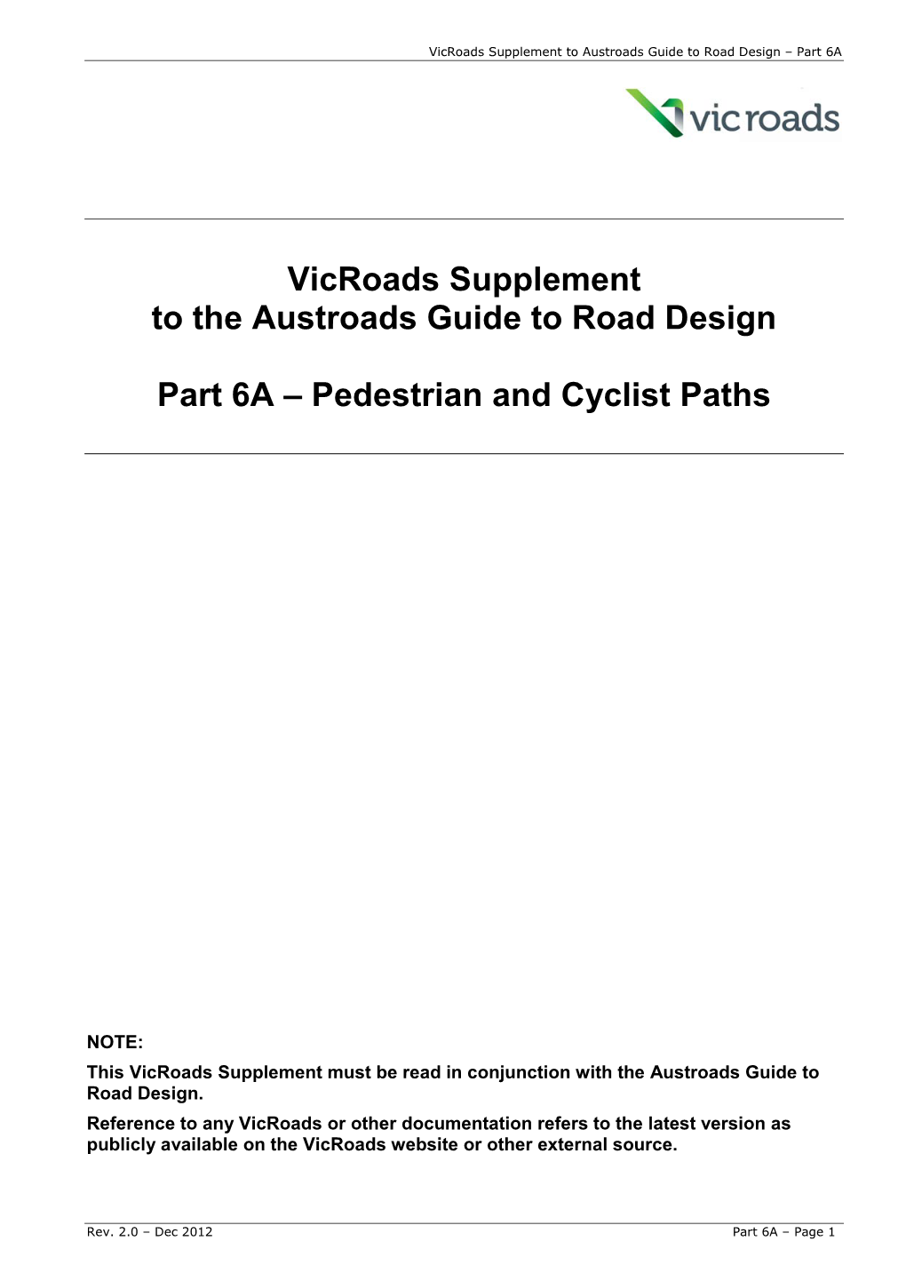 Vicroads Supplement to the Austroads Guide to Road Design Part 6A – Pedestrian and Cyclist Paths
