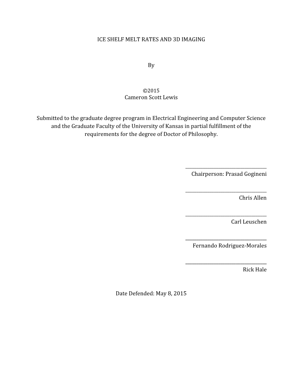 ICE SHELF MELT RATES and 3D IMAGING by Cameron Scott Lewis Submitted to the Graduate Degree Program in Electrical Engineering An