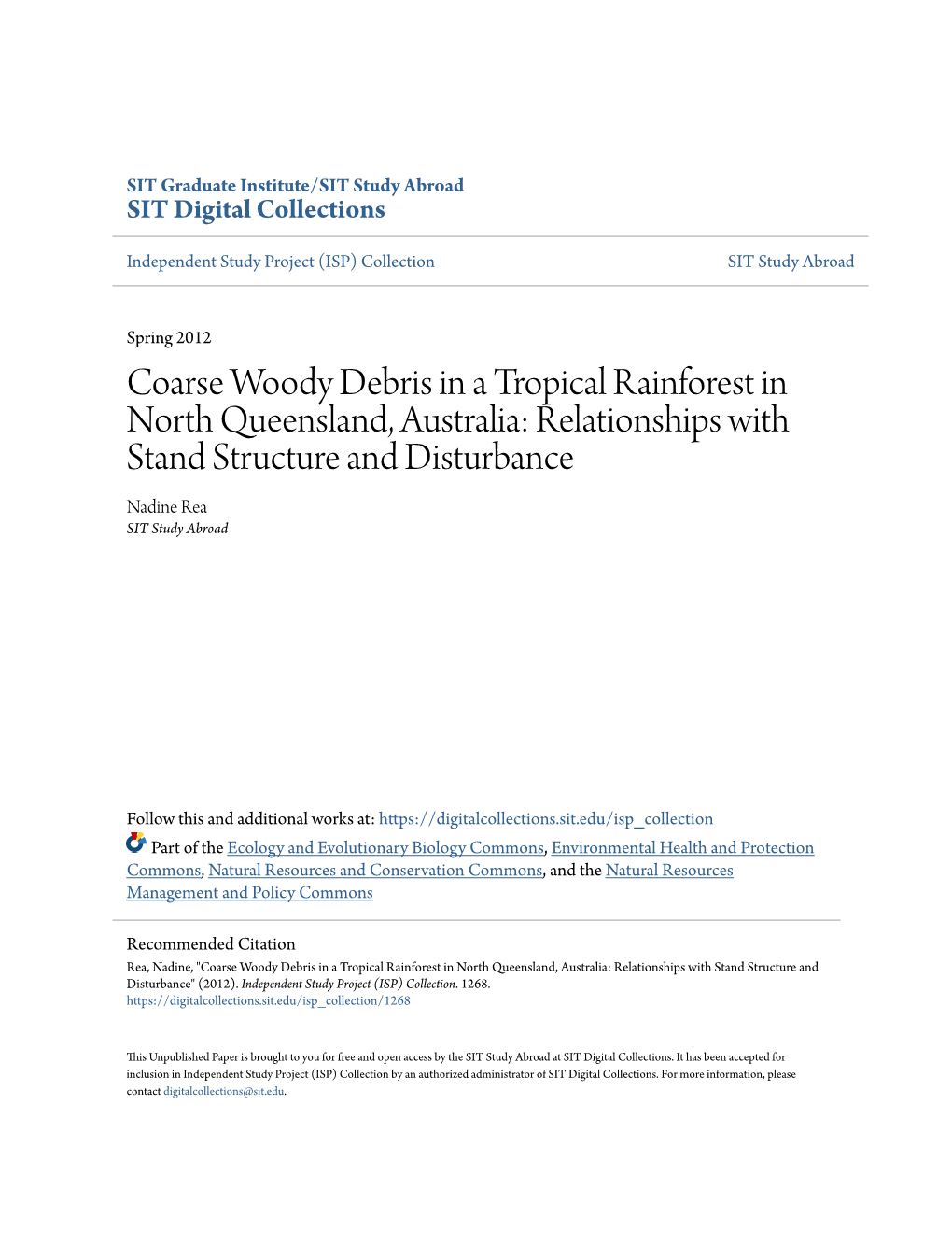 Coarse Woody Debris in a Tropical Rainforest in North Queensland, Australia: Relationships with Stand Structure and Disturbance Nadine Rea SIT Study Abroad