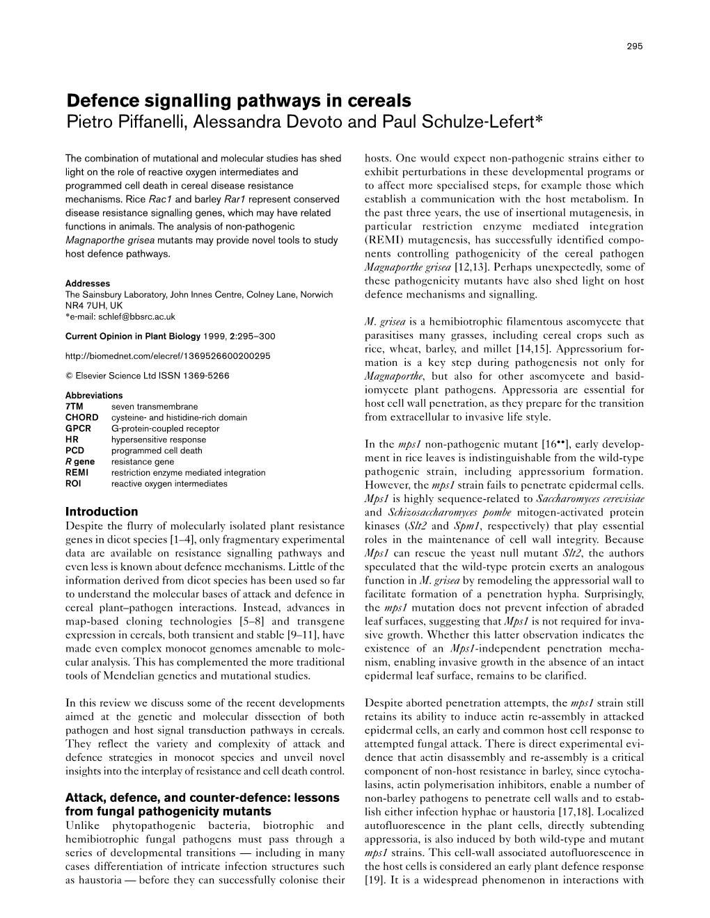 Defence Signalling Pathways in Cereals Pietro Piffanelli, Alessandra Devoto and Paul Schulze-Lefert*