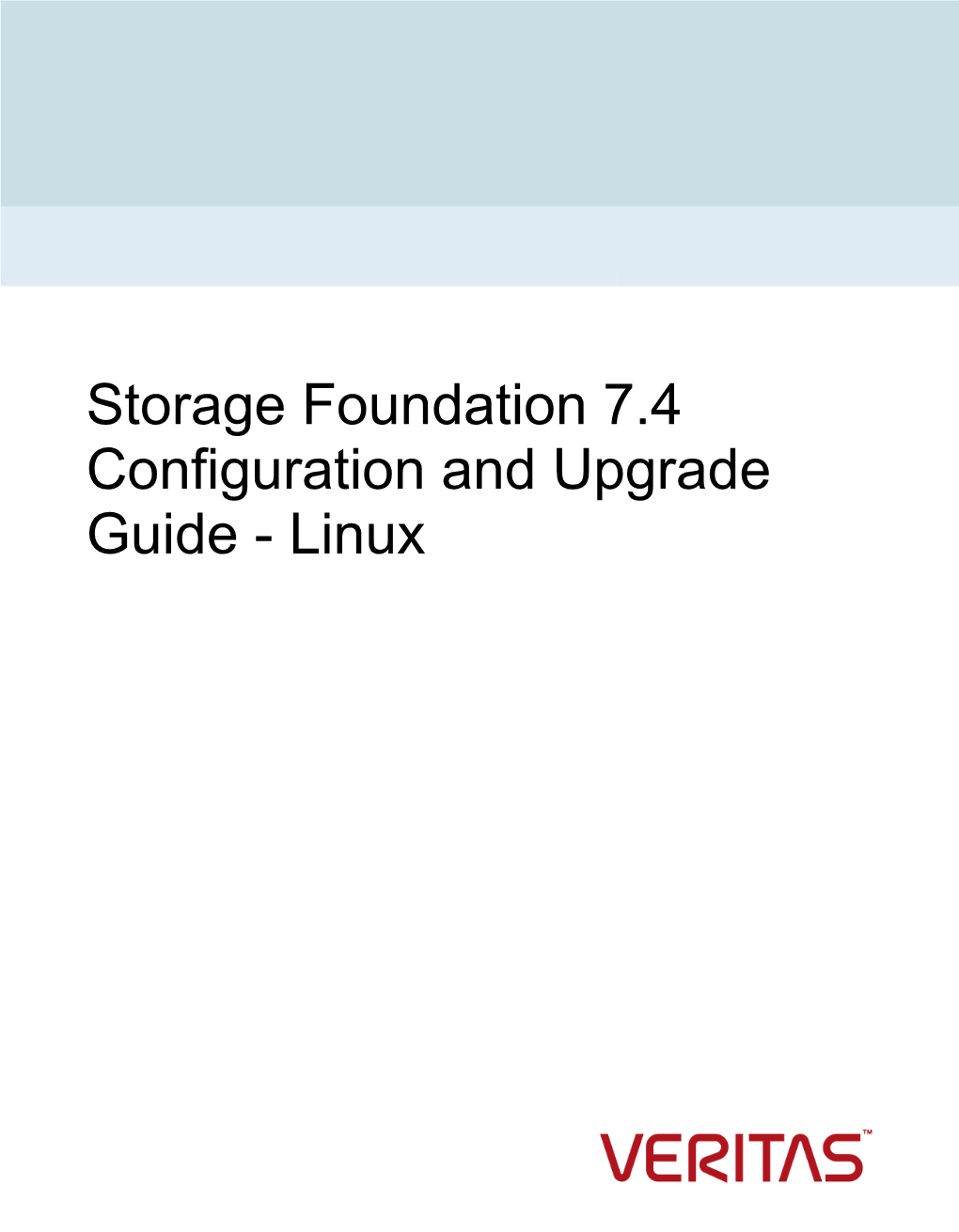 Linux Last Updated: 2018-09-11 Legal Notice Copyright © 2018 Veritas Technologies LLC