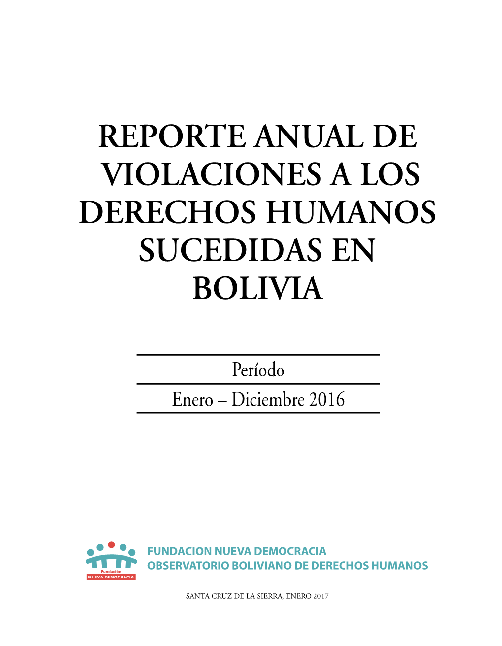 Reporte Anual De Violaciones a Los Derechos Humanos Sucedidas En Bolivia