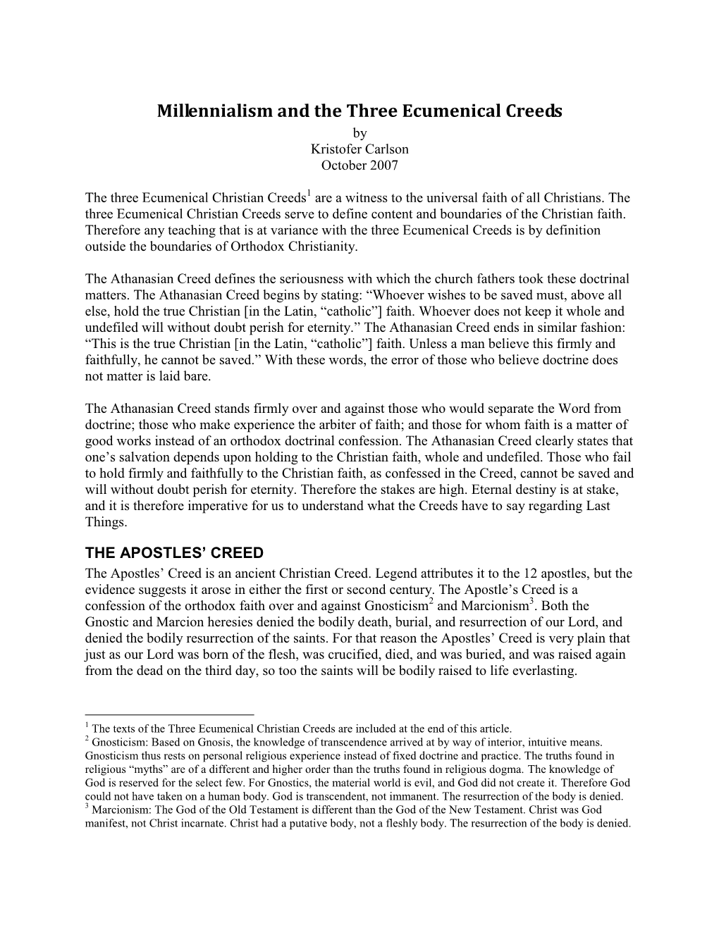 Millennialism and the Three Ecumenical Creeds by Kristofer Carlson October 2007