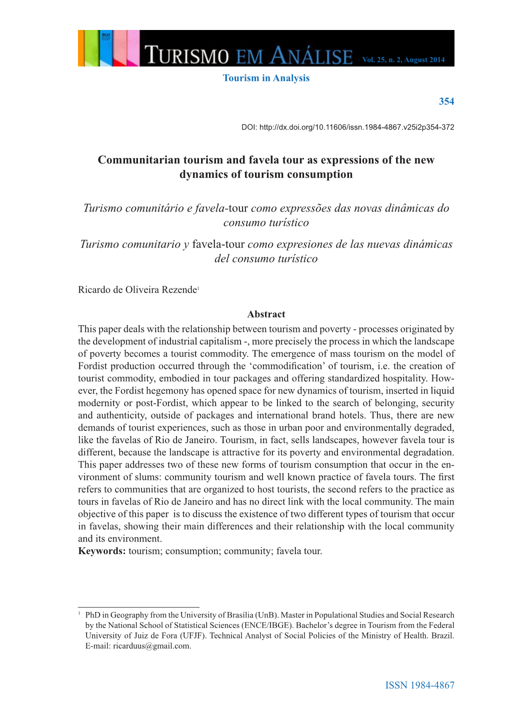 Communitarian Tourism and Favela Tour As Expressions of the New Dynamics of Tourism Consumption Turismo Comunitário E Favela-T