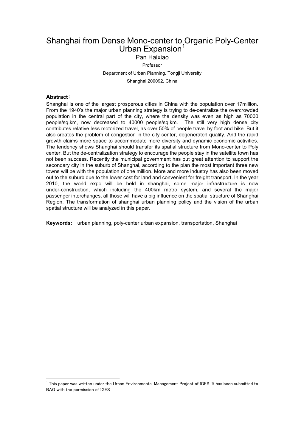 Shanghai from Dense Mono-Center to Organic Poly-Center Urban Expansion1 Pan Haixiao Professor Department of Urban Planning, Tongji University Shanghai 200092, China