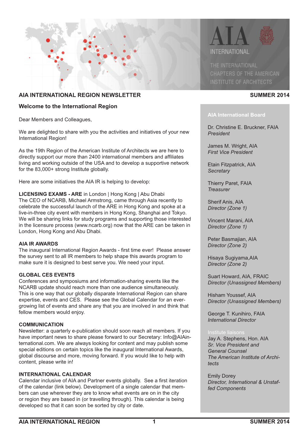 AIA INTERNATIONAL REGION NEWSLETTER SUMMER 2014 Welcome to the International Region AIA International Board Dear Members and Colleagues, Dr