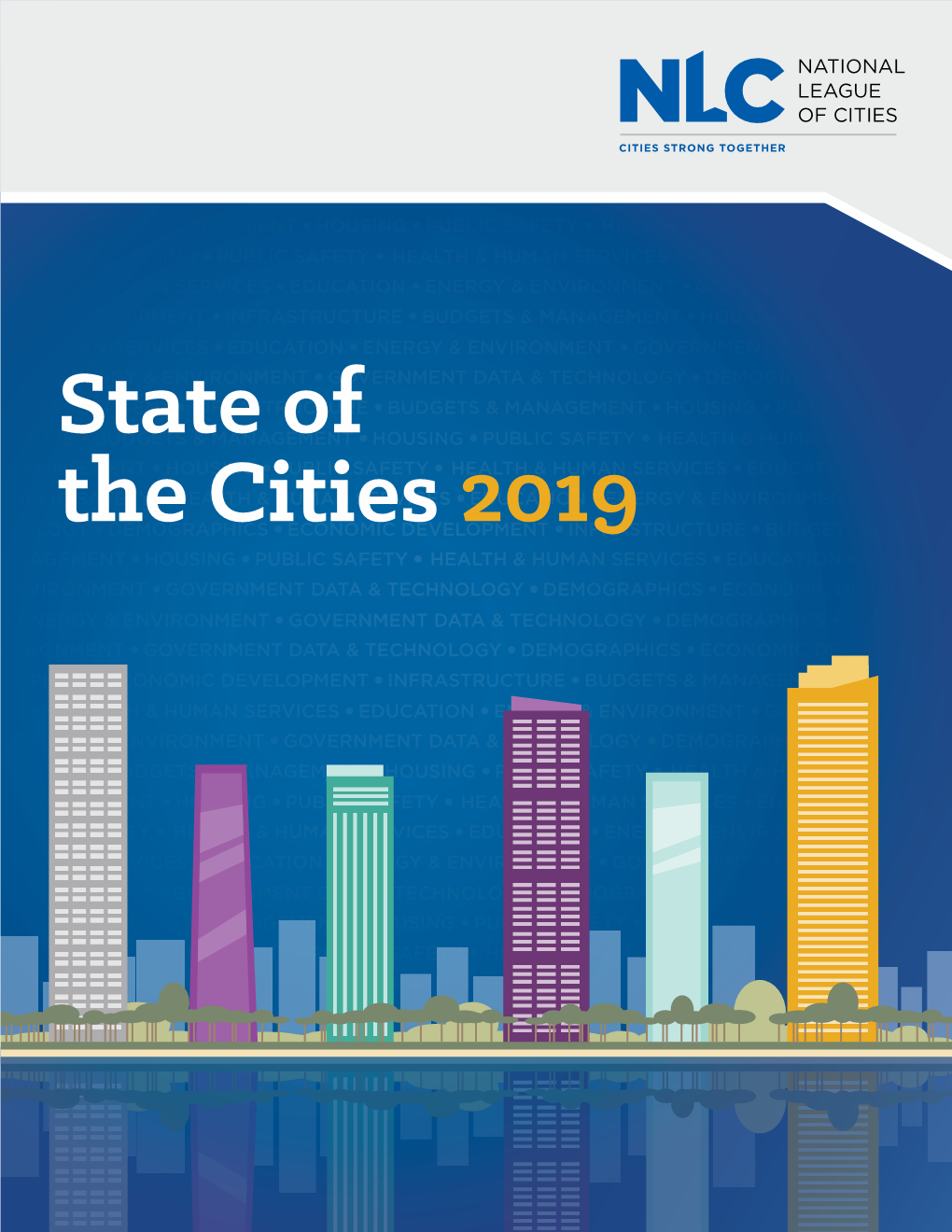 2019 ● Infrastructure ● Budgets & Management Budgets & Management ● Housing ● Public Safety ● Health & Human Services ● Education ● Energy & En