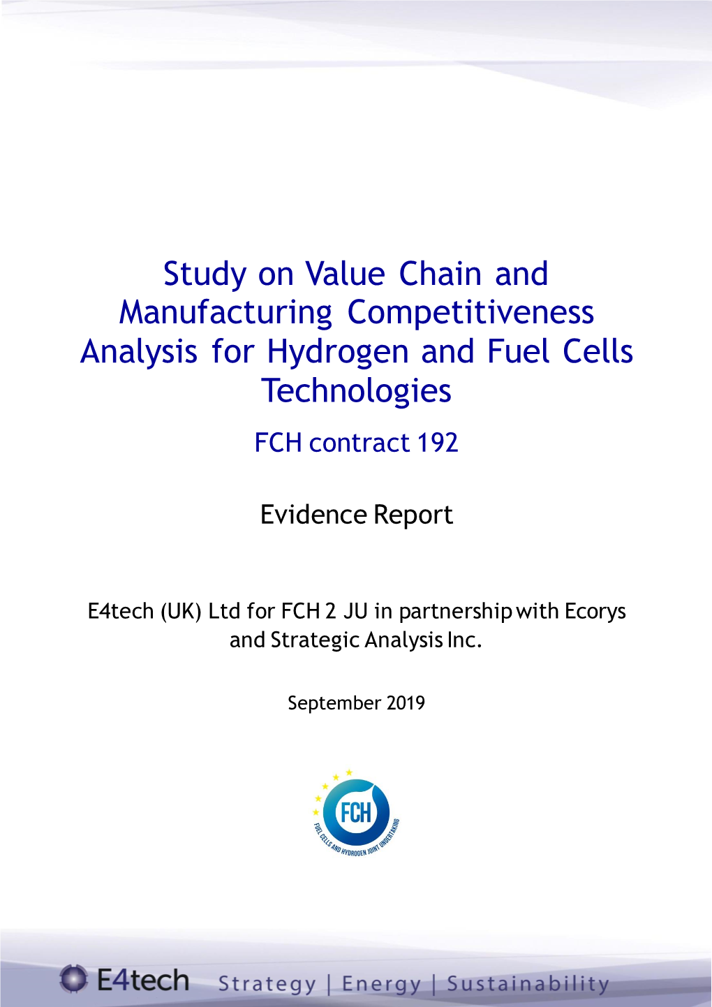 Study on Value Chain and Manufacturing Competitiveness Analysis for Hydrogen and Fuel Cells Technologies FCH Contract 192
