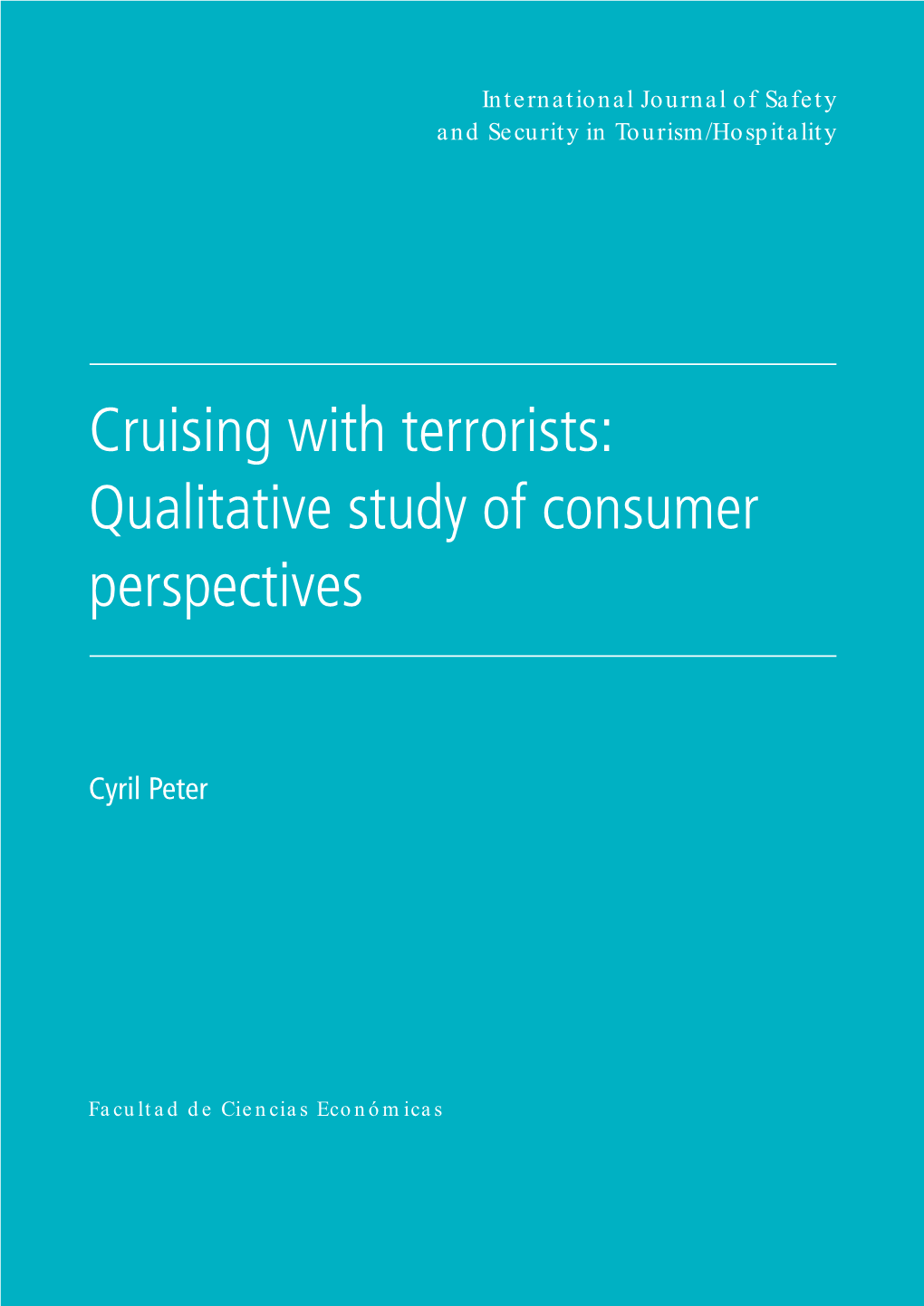 Cruising with Terrorists: Qualitative Study of Consumer Perspectives