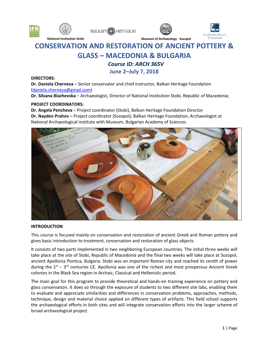 CONSERVATION and RESTORATION of ANCIENT POTTERY & GLASS – MACEDONIA & BULGARIA Course ID: ARCH 365V June 2–July 7, 2018 DIRECTORS: Dr