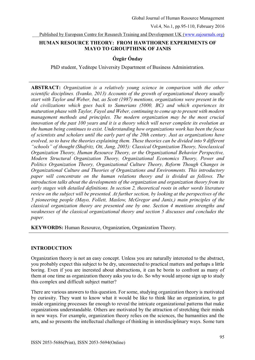 HUMAN RESOURCE THEORY: from HAWTHORNE EXPERIMENTS of MAYO to GROUPTHINK of JANIS Őzgür Őnday Phd Student, Yeditepe University Department of Business Administration