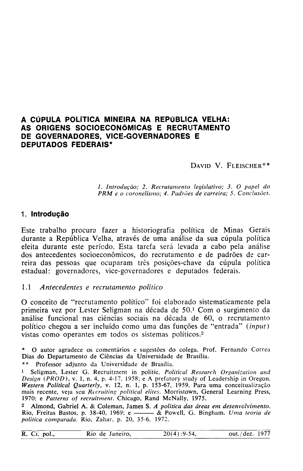 A Cúpula Política MINEIRA NA REPÚBLICA VELHA: AS ORIGENS Socioeconõmicas E RECRUTAMENTO DE GOVERNADORES, VICE-GOVERNADORES E DEPUTADOS FEDERAIS*