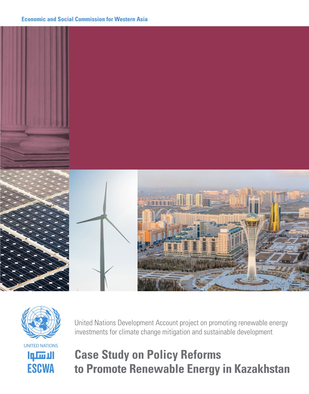 Case Study on Policy Reforms to Promote Renewable Energy in Kazakhstan E/ESCWA/SDPD/2017/CP.11