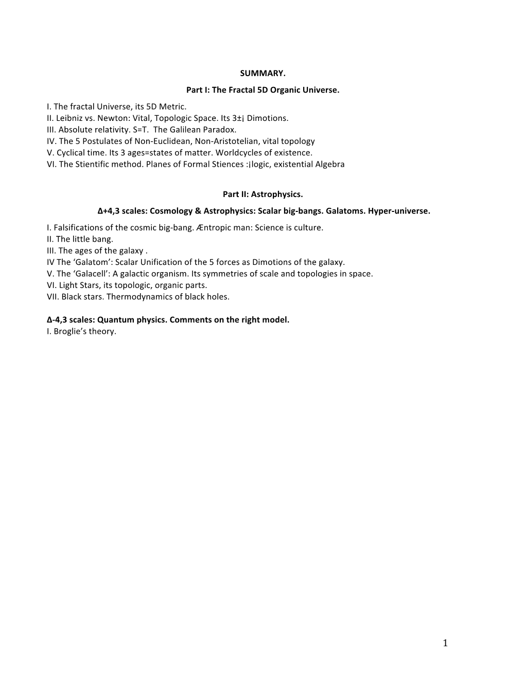 SUMMARY. Part I: the Fractal 5D Organic Universe. I. the Fractal Universe, Its 5D Metric