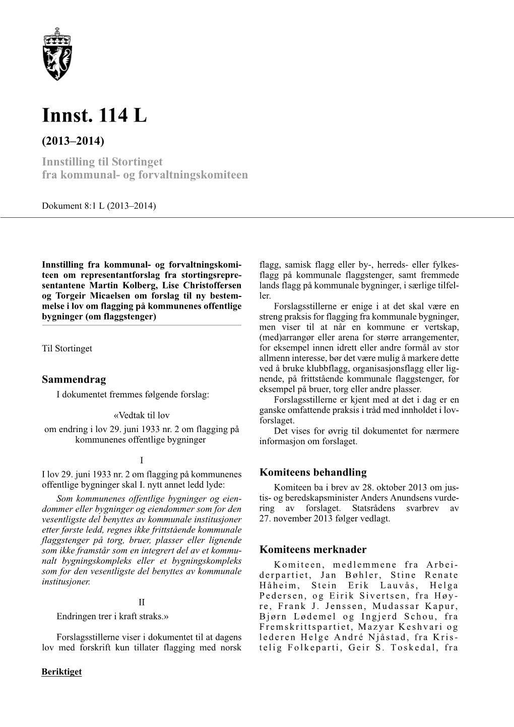 Innst. 114 L (2013–2014) Innstilling Til Stortinget Fra Kommunal- Og Forvaltningskomiteen