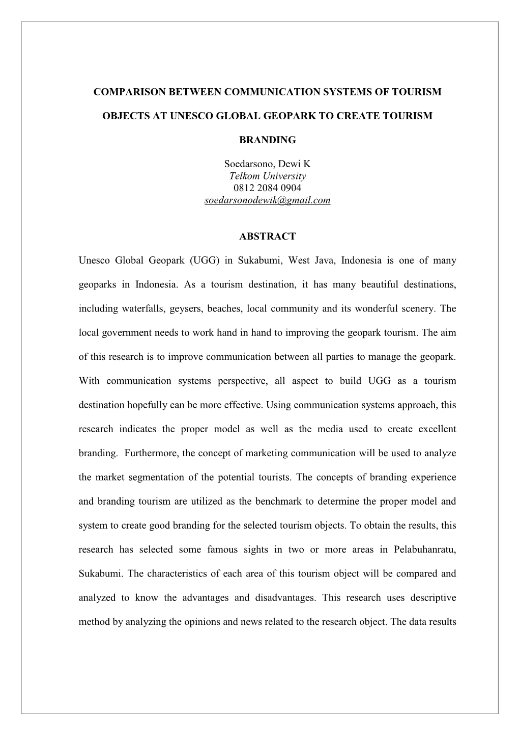 COMPARISON BETWEEN COMMUNICATION SYSTEMS of TOURISM OBJECTS at UNESCO GLOBAL GEOPARK to CREATE TOURISM BRANDING Soedarsono, Dewi