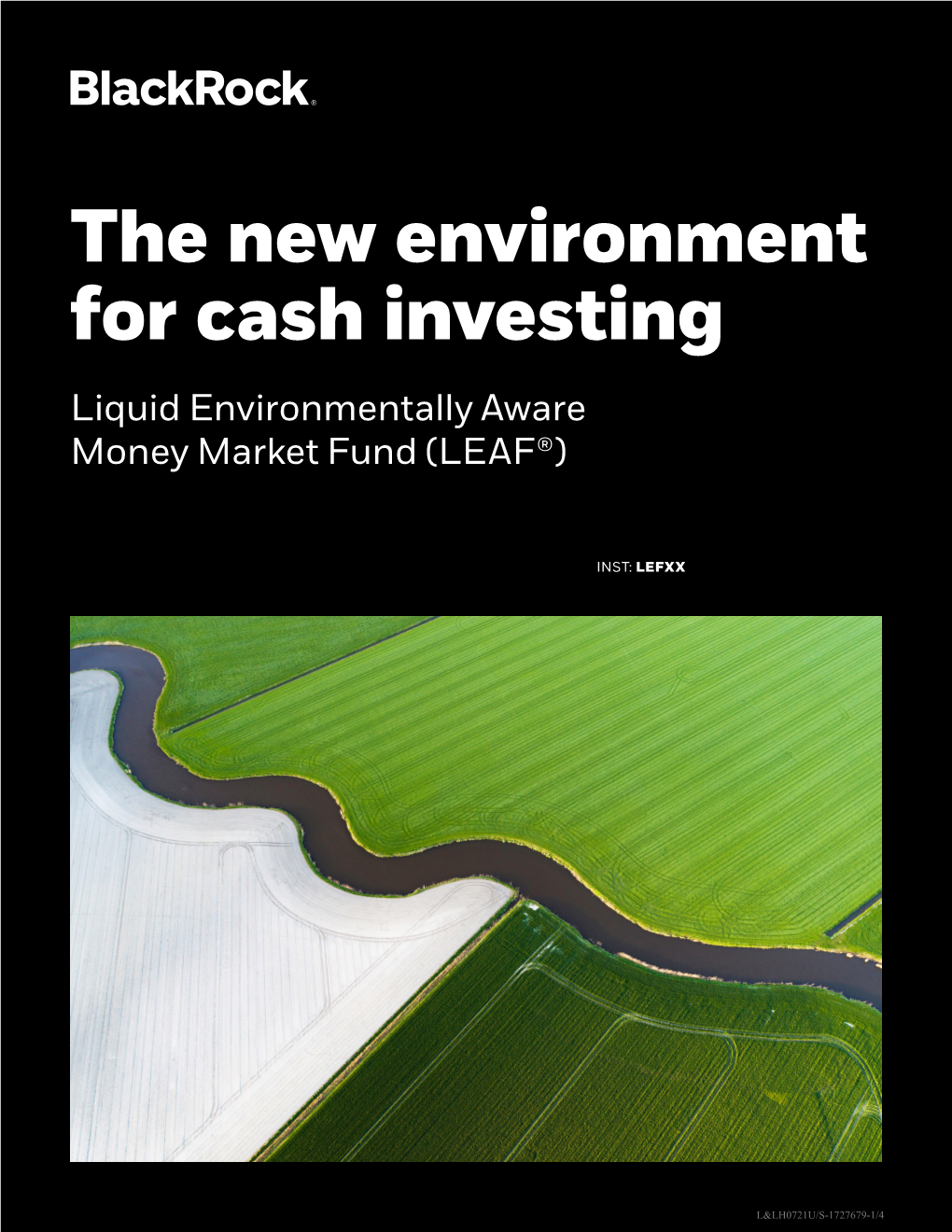The New Environment for Cash Investing Liquid Environmentally Aware Money Market Fund (LEAF®)
