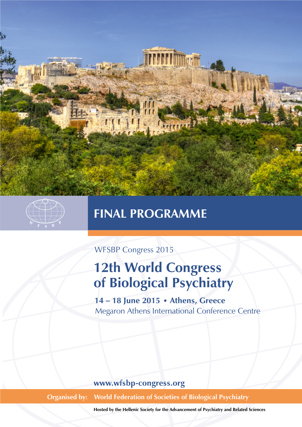 12Th World Congress of Biological Psychiatry 14 – 18 June 2015 • Athens, Greece Megaron Athens International Conference Centre