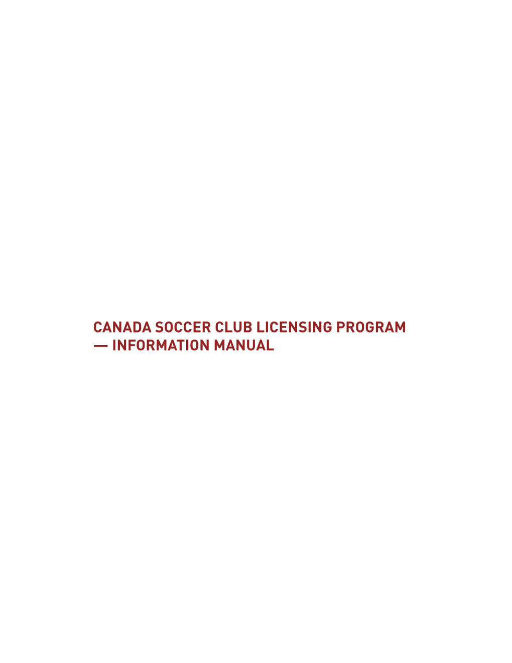 Canada Soccer Club Licensing Program — Information Manual Contents