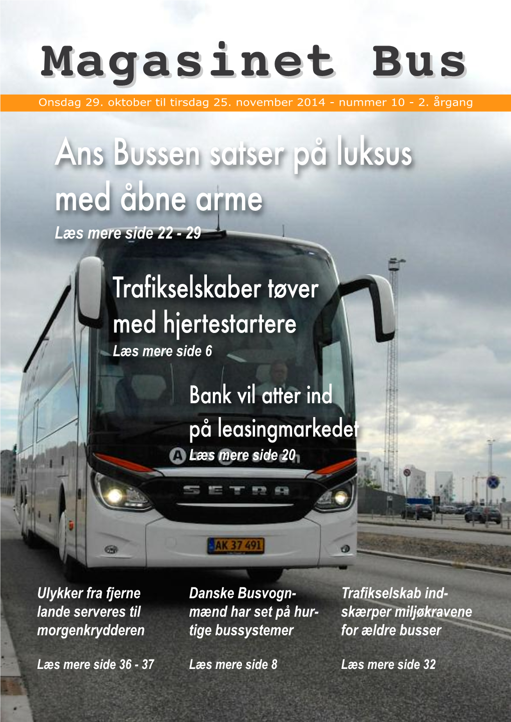 Magasinet Bus Bliver Udgivet Af Ansvarshavende Redaktør: Transportnyhederne.Dk Jesper Christensen Skolebakken 7, 1