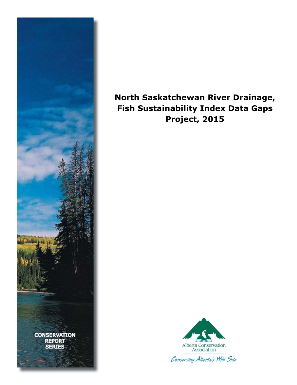 North Saskatchewan River Drainage, Fish Sustainability Index Data Gaps Project, 2015