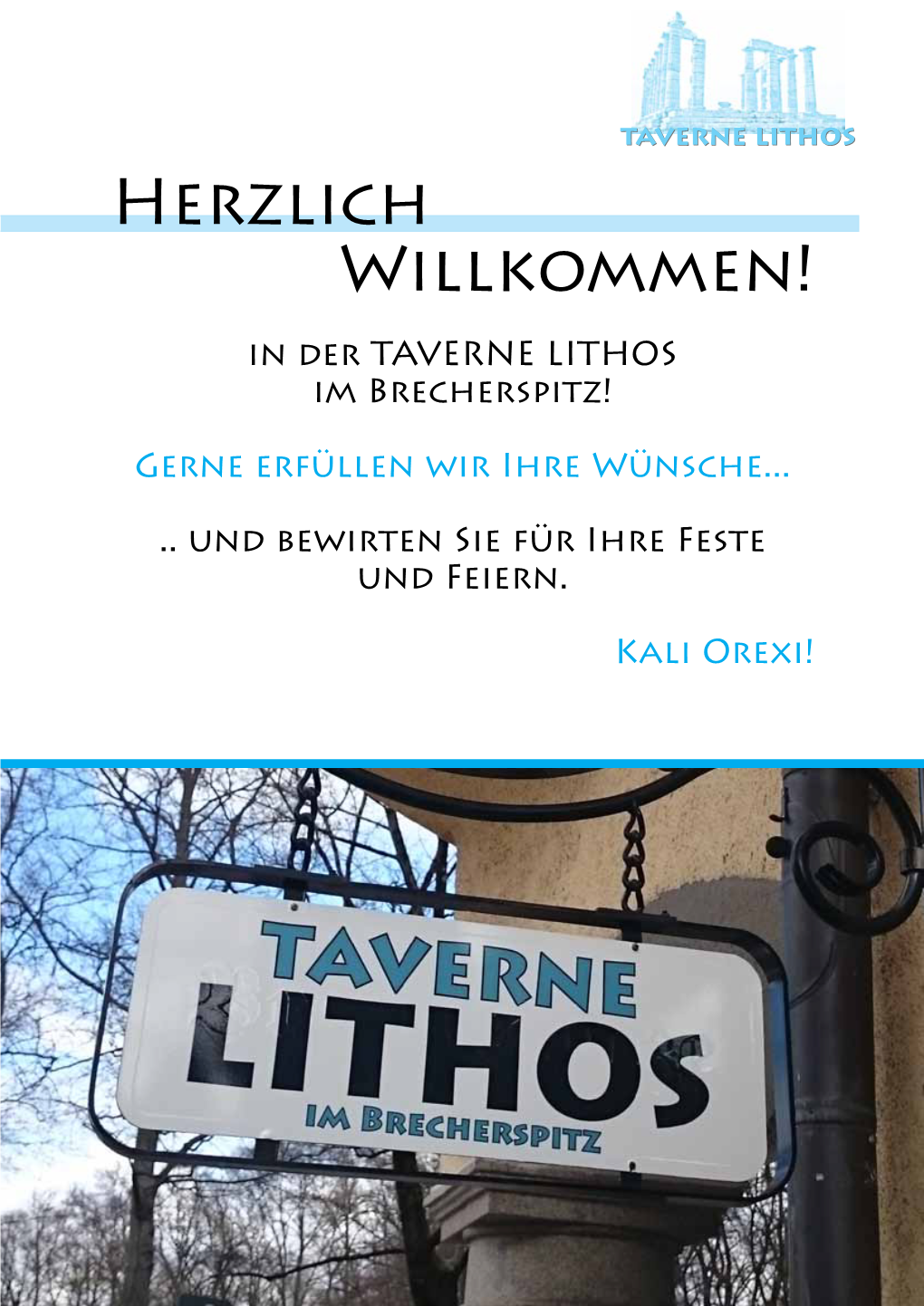 Herzlich Willkommen! in Der TAVERNE LITHOS Im Brecherspitz!