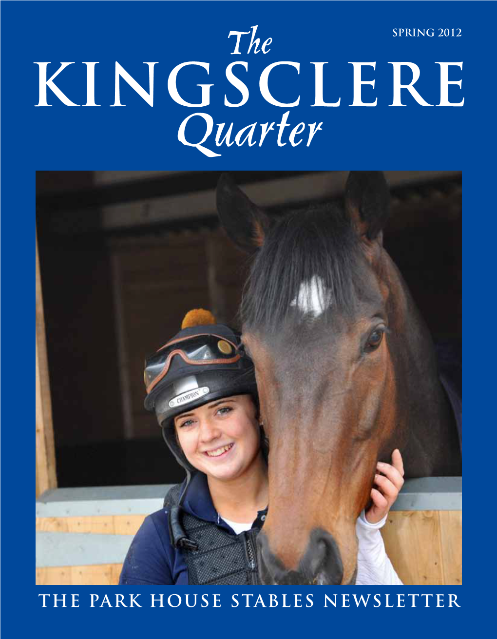 THE PARK HOUSE STABLES NEWSLETTER the KINGSCLERE Quarter THE