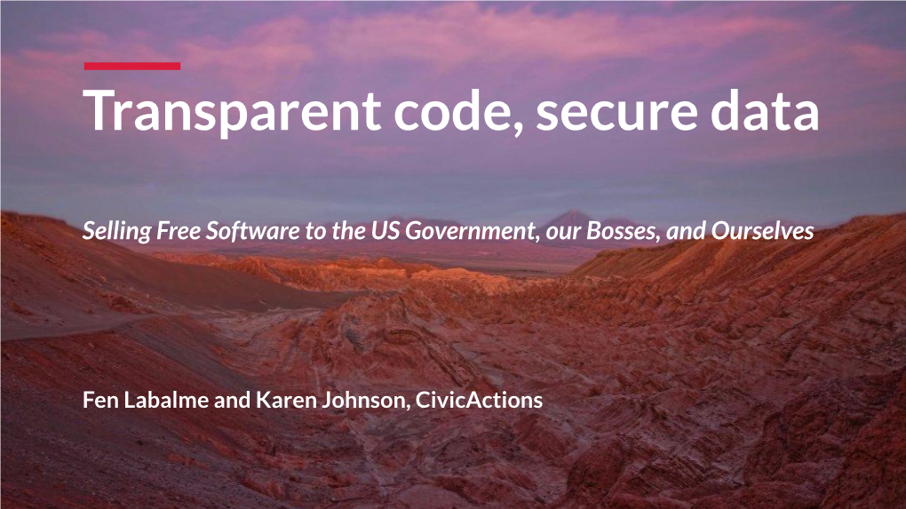 Transparent Code, Secure Data