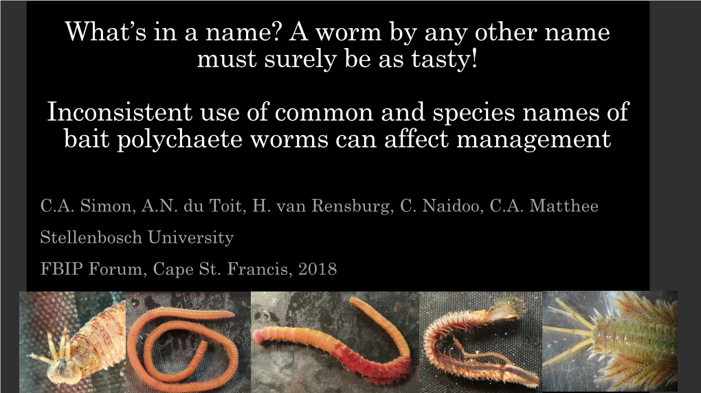 A Worm by Any Other Name Must Surely Be As Tasty! Inconsistent Use