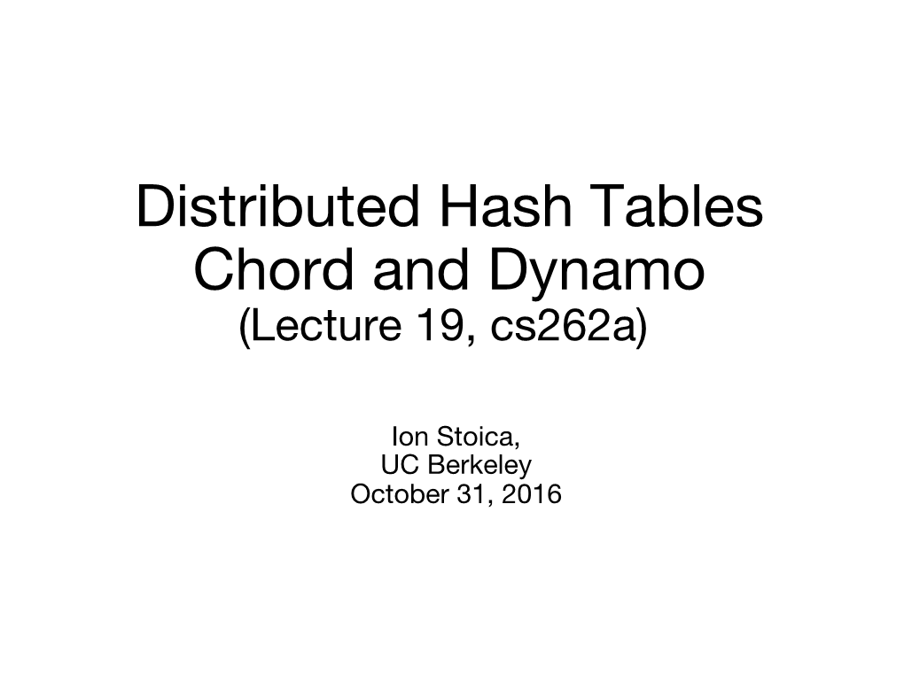 Distributed Hash Tables Chord and Dynamo (Lecture 19, Cs262a)