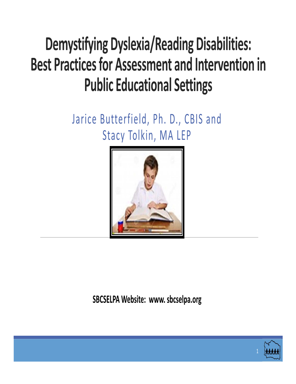 Demystifying Dyslexia/Reading Disabilities: Best Practices for Assessment and Intervention in Public Educational Settings