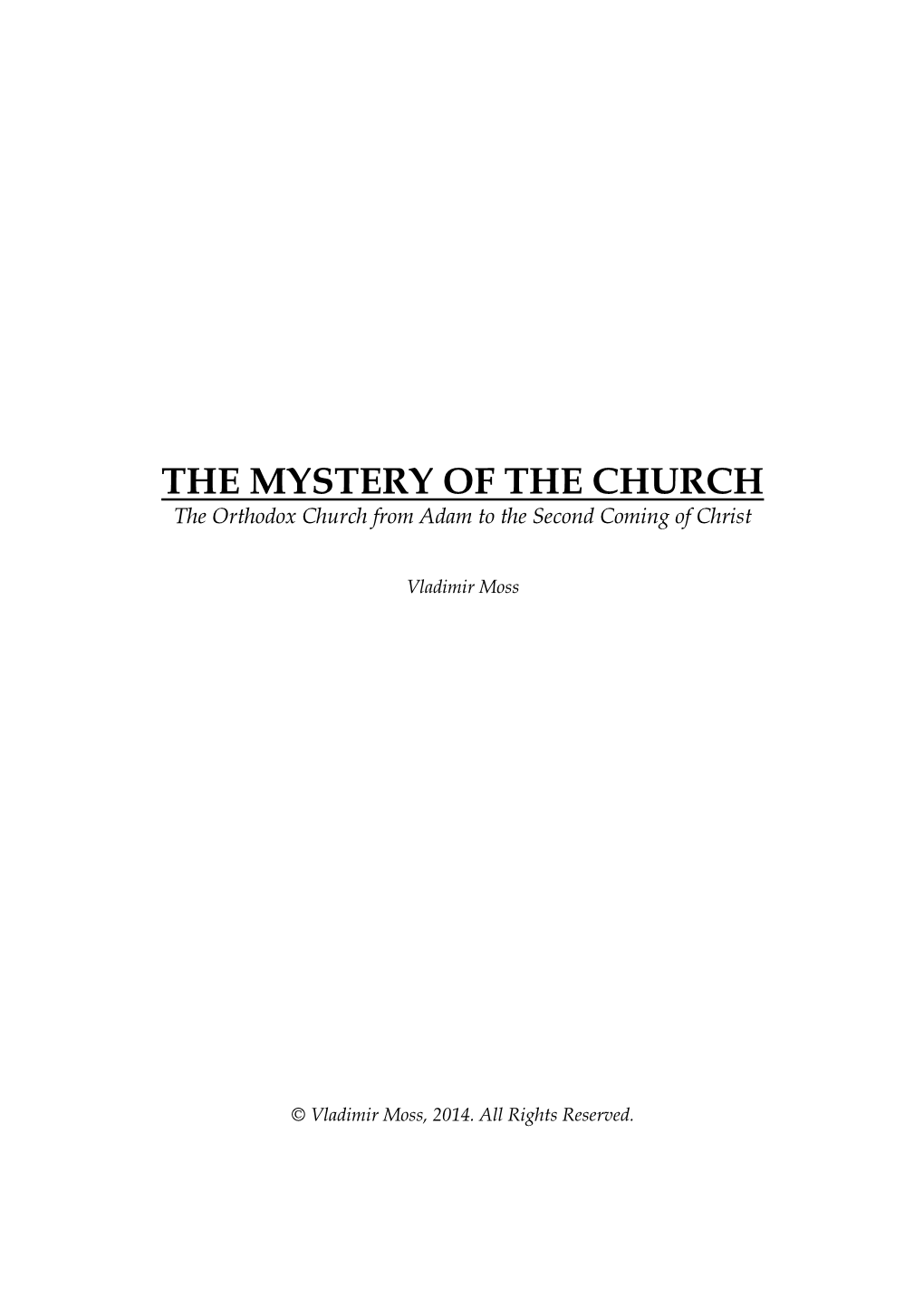 THE MYSTERY of the CHURCH the Orthodox Church from Adam to the Second Coming of Christ