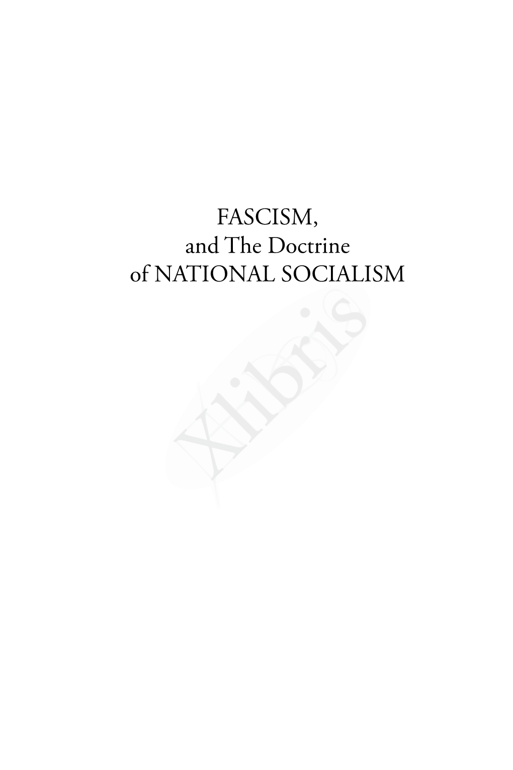 FASCISM, and the Doctrine of NATIONAL SOCIALISM Also by H