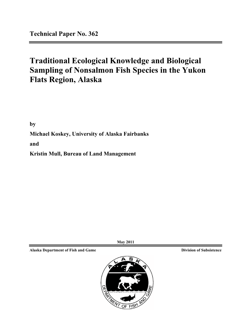 Traditional Ecological Knowledge and Biological Sampling of Nonsalmon Fish Species in the Yukon Flats Region, Alaska