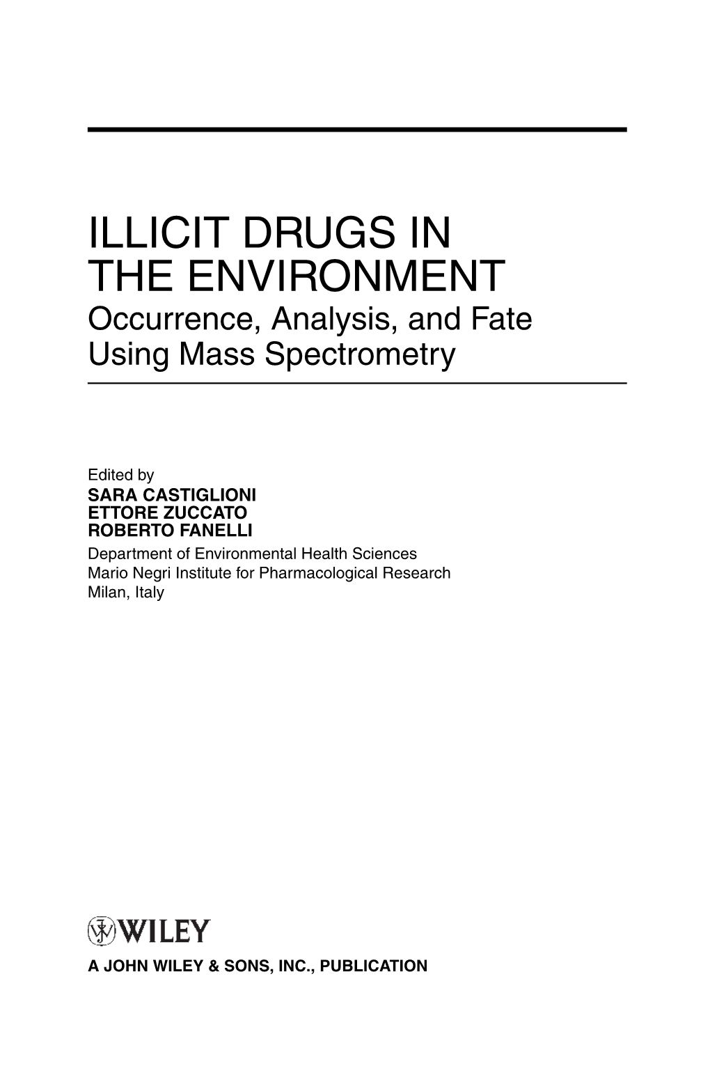 ILLICIT DRUGS in the ENVIRONMENT Occurrence, Analysis, and Fate Using Mass Spectrometry