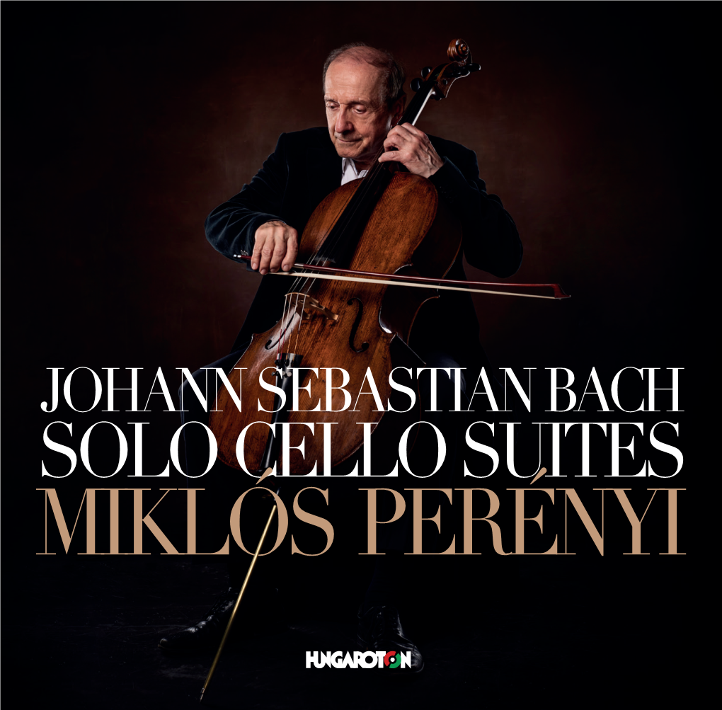Johann Sebastian Bach Solo Cello Suites Miklós Perényi Johann Sebastian Bach Solo Cello Suites