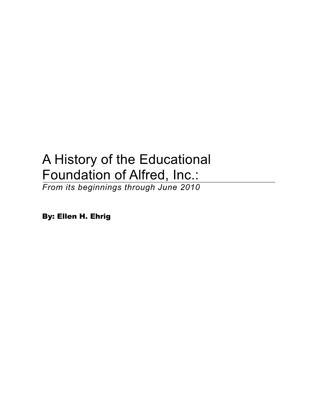 History of the Educational Foundation of Alfred, Inc.: from Its Beginnings Through June 2010