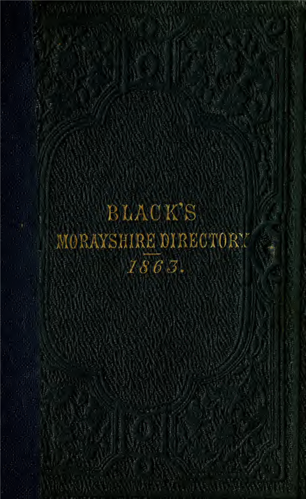 Black's Morayshire Directory, Including the Upper District of Banffshire