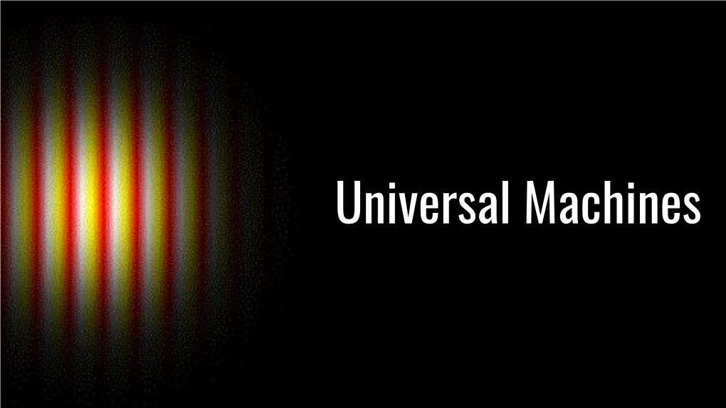 Universal Machines