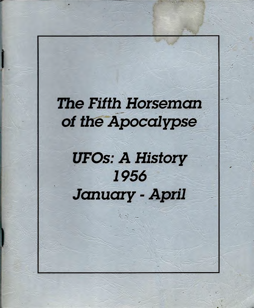 UFOS: a HISTORY 1956: JANUARY-APRIL by Loren E