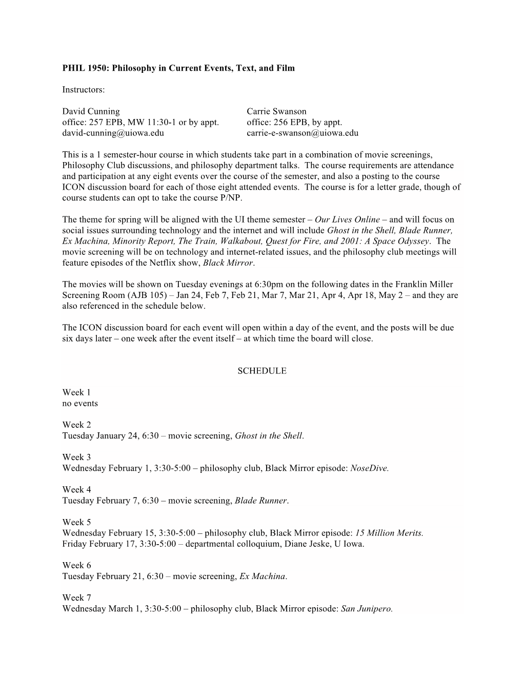 PHIL 1950: Philosophy in Current Events, Text, and Film Instructors: David Cunning Carrie Swanson Office: 257 EPB, MW 11:30-1 O