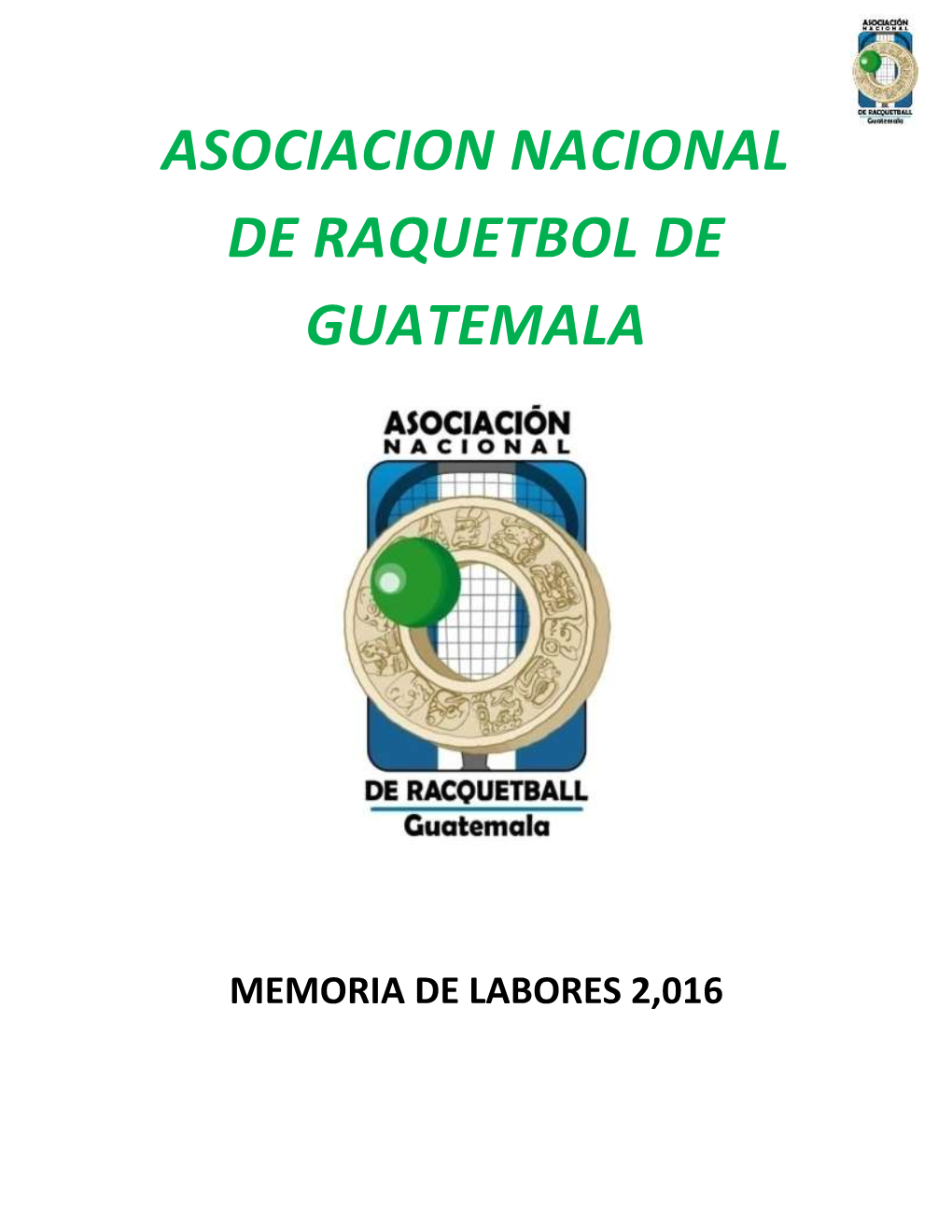 Memoria De Labores 2016 Asociacion Nacional De Raquetbol De Guatemala 1