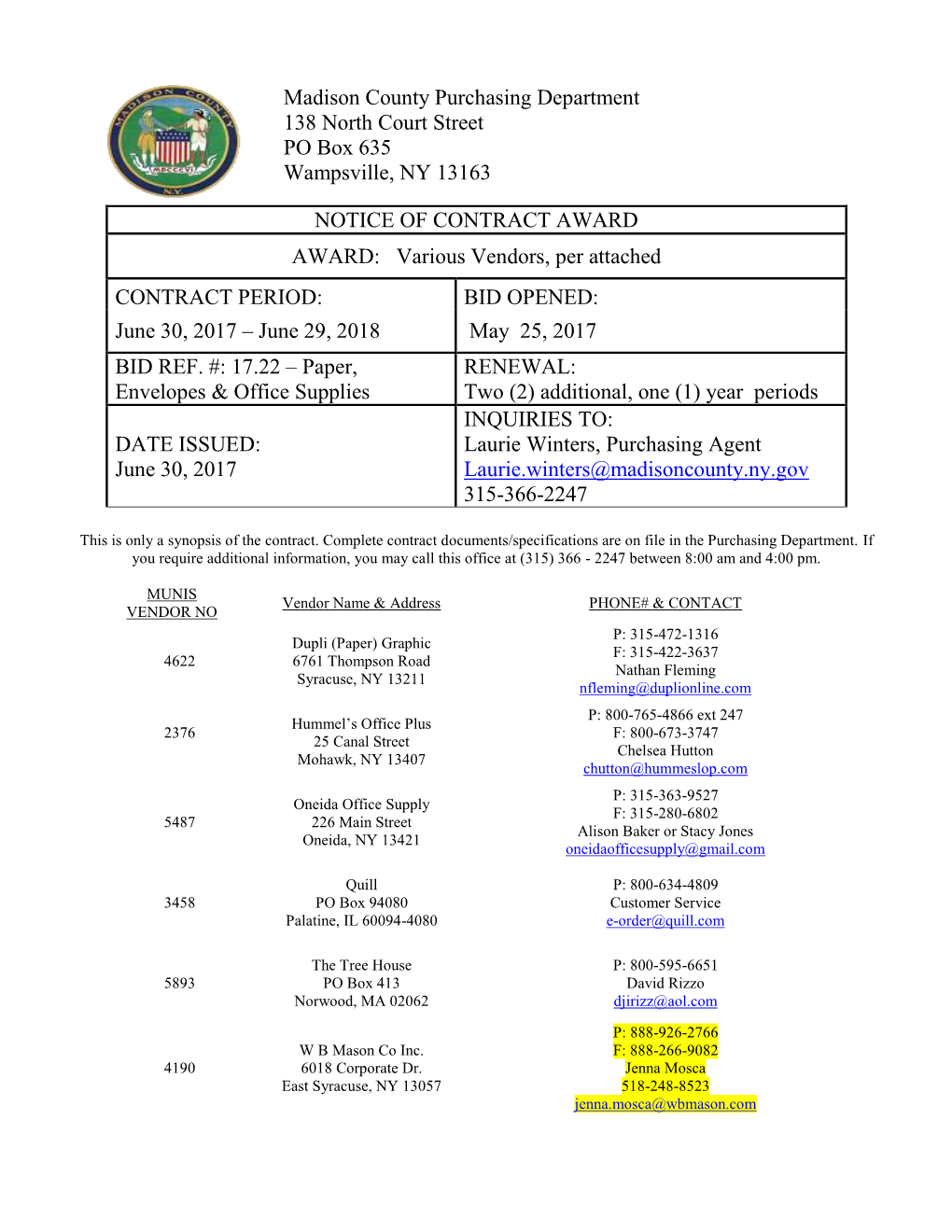 Various Vendors, Per Attached CONTRACT PERIOD: BID OPENED: June 30, 2017 – June 29, 2018 May 25, 2017 BID REF