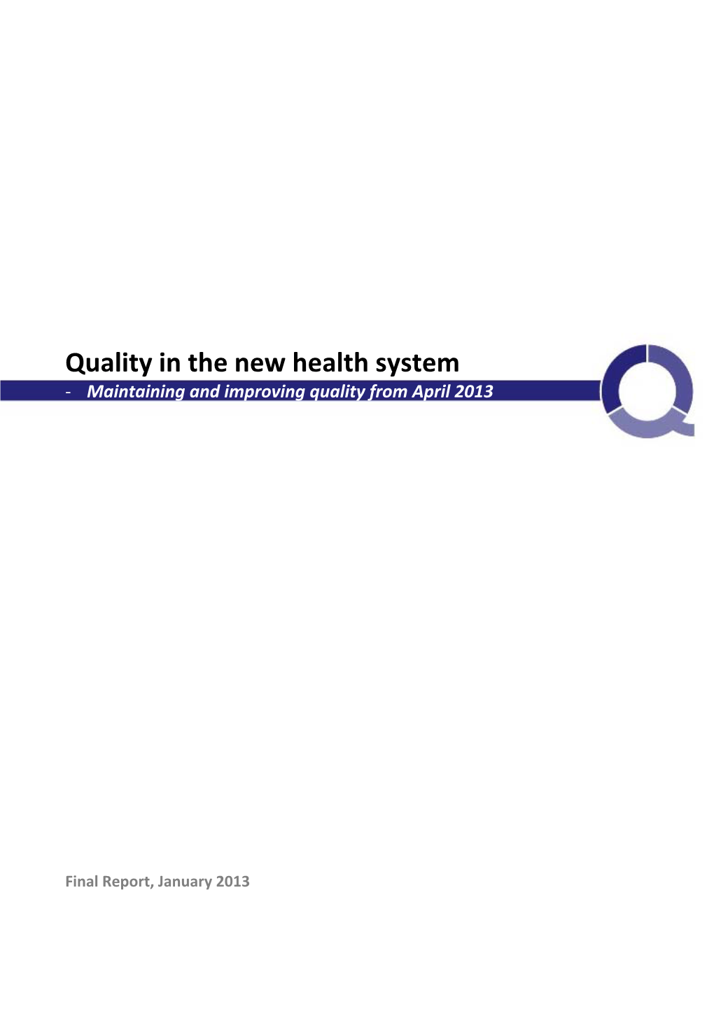 Quality in the New Health System ‐ Maintaining and Improving Quality from April 2013