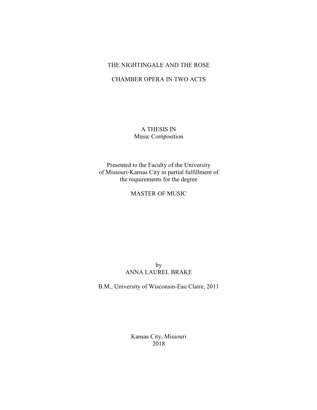 I the NIGHTINGALE and the ROSE CHAMBER OPERA in TWO ACTS a THESIS in Music Composition Presented to the Faculty of the Universit