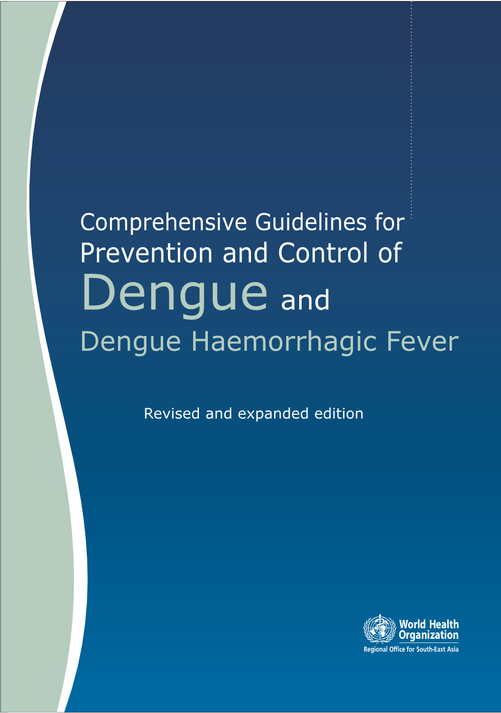 Comprehensive Guidelines for Prevention and Control of Dengue and Dengue Haemorrhagic Fever