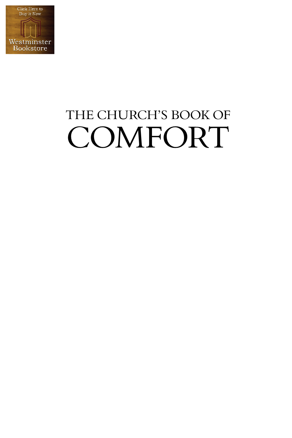 Comfort the Church’S Book of Comfort © 2009 by Reformation Heritage Books